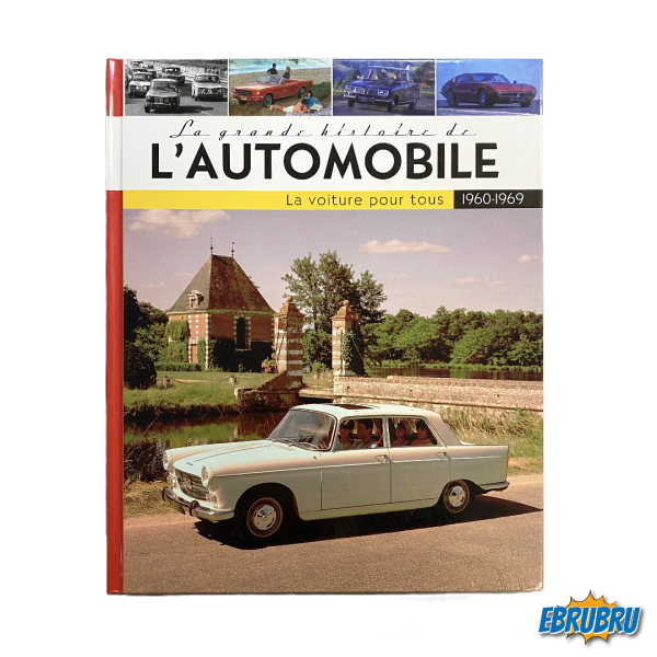 La grande histoire de l'automobile - La voiture pour tous 1960-1969