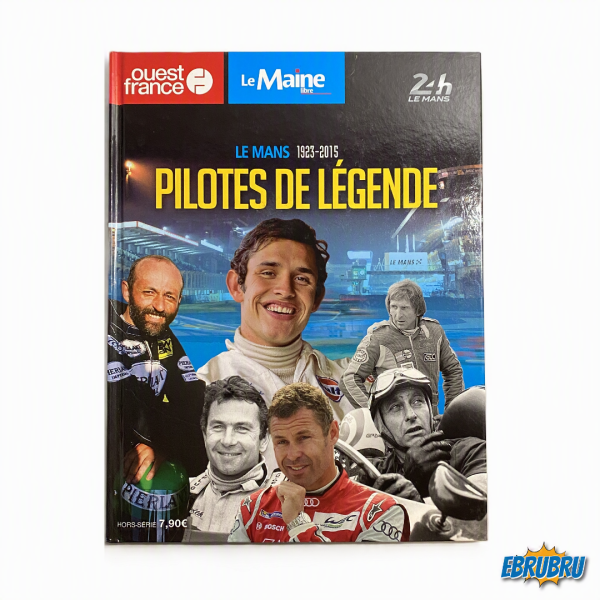 Pilotes de légende Le Mans 1923-2015 OUEST FRANCE Le Maine