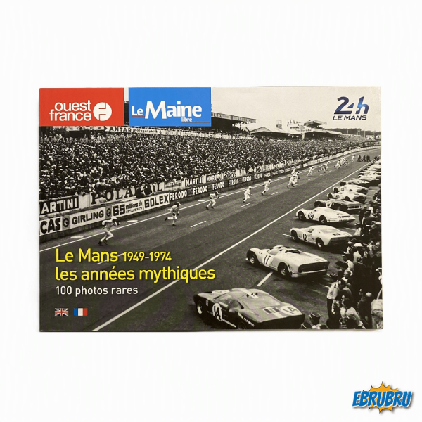 Le Mans 1949-1974 les années mythiques OUEST FRANCE